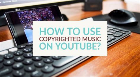 how to play copyrighted music on youtube: exploring the legal and ethical dimensions of music sharing online